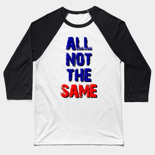 All not the same Baseball T-Shirt by Tri Logy